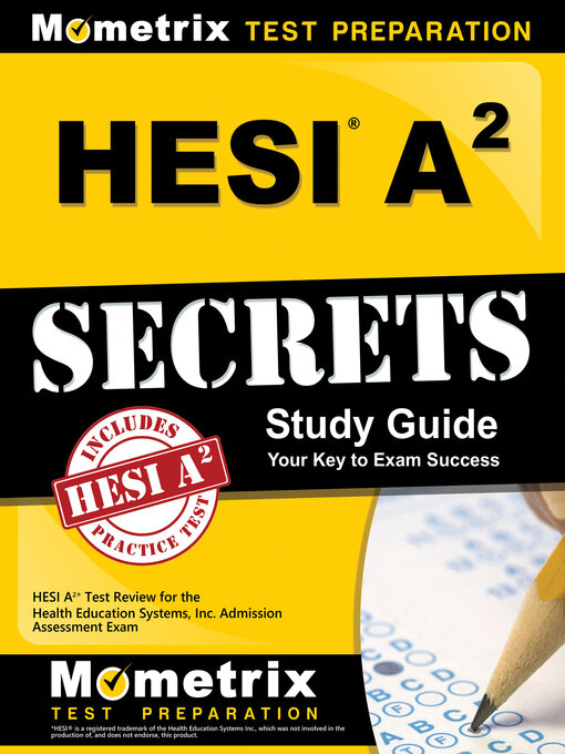 Title details for HESI A2 Secrets Study Guide by HESI A2 Exam Secrets Test Prep Team - Available